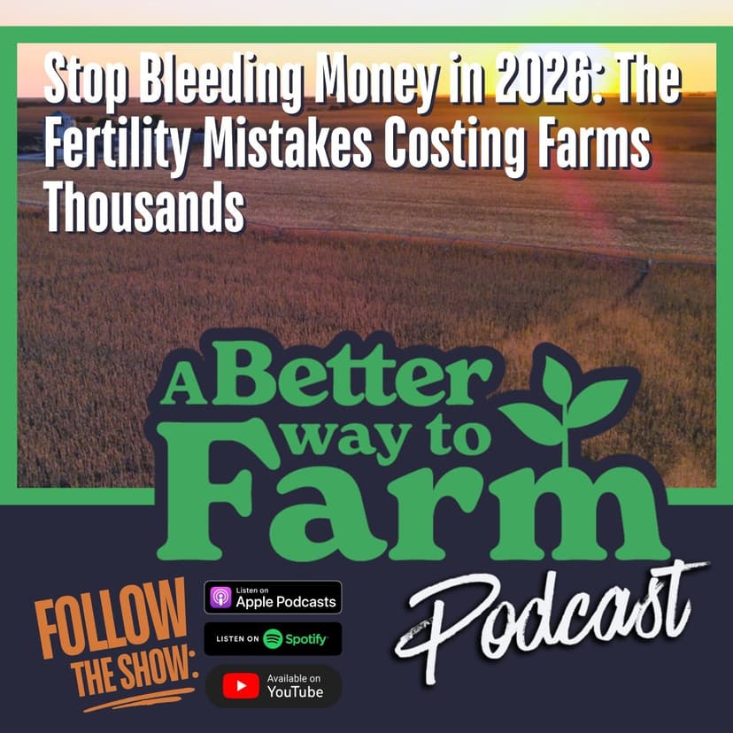 Stop Bleeding Money in 2026: The Fertility Mistakes Costing Farms Thousands